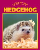Caring for Your Hedgehog 1590364708 Book Cover