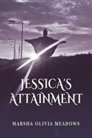 Jessica's Attainment 1535294809 Book Cover