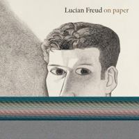 Lucian Freud On Paper 0847832333 Book Cover