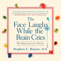 The Face Laughs While the Brain Cries: The Education of a Doctor B0CLC83VHD Book Cover