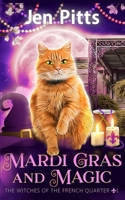 Mardi Gras and Magic: The Witches of the French Quarter Mystery B0CK3QCZ8X Book Cover