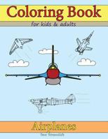 Coloring Books for Kids & Adults: Airplanes 1090374917 Book Cover