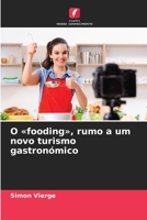 O fooding, rumo a um novo turismo gastronómico (Portuguese Edition) 6630287568 Book Cover