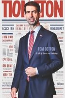 Tom Cotton: A Life of Service and Leadership B0DXPWDVZ9 Book Cover