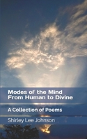 Modes of the Mind From Human to Divine: A Collection of Poems B08LNLCKGB Book Cover