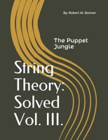 String Theory: Solved Vol. III : The Puppet Jungle 1708259082 Book Cover