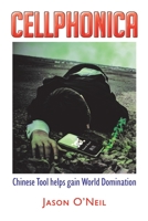 Cellphonica: Chinese Tool helps gain World Domination 1957582162 Book Cover