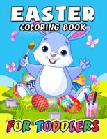 Easter Coloring Book for Toddlers: Eggs ,Rabbit and friend Coloring Book Easy, Fun, Beautiful Coloring Pages 1986751678 Book Cover