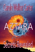 AZTARA, Secrets Revealed 1947734121 Book Cover