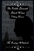 The Fiddle Beneath Black Water B0GR5DYR9X Book Cover
