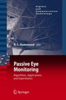 Passive Eye Monitoring: Algorithms, Applications and Experiments (Signals and Communication Technology) 3642440835 Book Cover