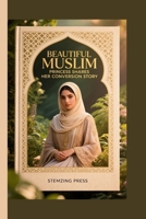 BEAUTIFUL MUSLIM PRINCESS SHARES HER CONVERSION STORY B0FR4X3W4K Book Cover
