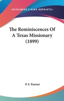 The Reminiscences of a Texas Missionary 1019195452 Book Cover