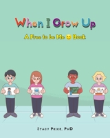 When I Grow Up B0BCTYTZJY Book Cover