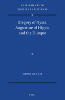 Gregory of Nyssa, Augustine of Hippo, and the Filioque 9004465154 Book Cover