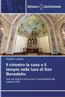 Il chiostro la casa e il tempio nella luce di San Benedetto 6138390849 Book Cover