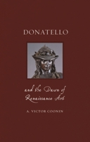 Donatello and the Dawn of Renaissance Art 1789141303 Book Cover
