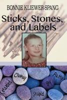 Sticks, Stones, and Labels 1533538239 Book Cover