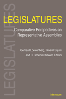 Legislatures: Comparative Perspectives on Representative Assemblies 0472067907 Book Cover