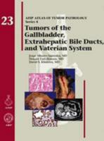 Tumors of the Gallbladers Extrahepatic Bile Ducts, and Vaterien System 1933477342 Book Cover