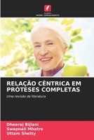 RELAÇÃO CÊNTRICA EM PRÓTESES COMPLETAS: Uma revisão da literatura 6206278638 Book Cover