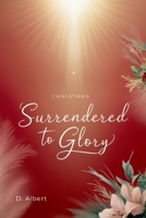 Surrendered to Glory 4944245092 Book Cover