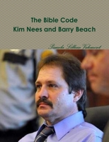 The Bible Code Kim Nees and Barry Beach 1304644278 Book Cover