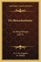 De Menschenhater: Le Misanthrope (1872) 1160404909 Book Cover