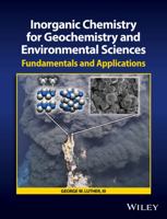 Inorganic Chemistry for Geochemistry and Environmental Sciences: Fundamentals and Applications 1118851374 Book Cover