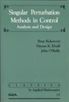Singular Perturbation Methods in Control: Analysis and Design (Classics in Applied Mathematics) 0898714443 Book Cover