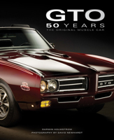 Pontiac GTO 50 Years: The Original Muscle Car 0760347115 Book Cover