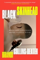 Black Skinhead: Reflections on Blackness and Our Political Future 1250824079 Book Cover