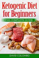 Ketogenic Diet for Beginners: : The Complete Guide 1721185437 Book Cover