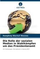 Die Rolle der sozialen Medien in Wahlkämpfen um das Präsidentenamt (German Edition) 6139667267 Book Cover