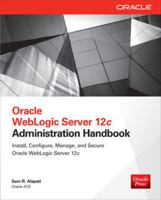 Oracle Weblogic Server 12c Administration Handbook 0071825355 Book Cover