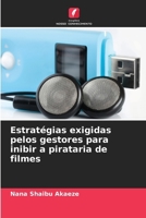 Estratégias exigidas pelos gestores para inibir a pirataria de filmes (Portuguese Edition) 6208558158 Book Cover