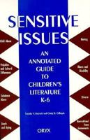 Sensitive Issues: An Annotated Guide to Children's Literature K-6 0897747771 Book Cover