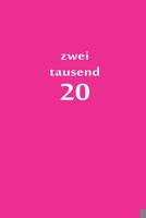 zweitausend 20: 2020 Kalenderbuch A5 A5 Pink Rosa Rose (German Edition) 1679531662 Book Cover