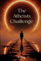 The Atheists Challenge B0GSXJ9ZW4 Book Cover