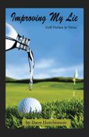 Improving My Lie: Golf Fiction in Verse 1490706399 Book Cover