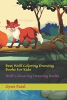 Best Wolf Coloring Drawing Books For Kids: Wolf Colouring Drawing Books B09SFMKV66 Book Cover