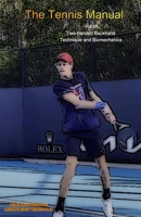 The Tennis Manual: Vol. III Two-handed Backhand Technique and Biomechanics B0CM2DYGD2 Book Cover