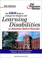 The K&W Guide to College Programs & Services for Students with Learning Disabilities or AD/HD