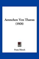 Aennchen Von Tharau (1908) 1160036357 Book Cover