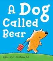 A Dog Called Bear 0571329446 Book Cover