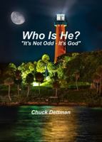 Who Is He?: "It's Not Odd - It's God" 0997233834 Book Cover