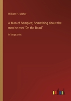 A Man of Samples; Something about the men he met "On the Road": in large print 3387049846 Book Cover