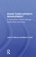 Boom Town Growth Management: A Case Study of Rock Springs - Green River, Wyoming 0367170388 Book Cover