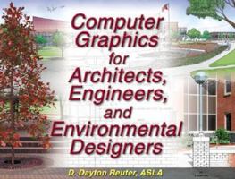 Computer Graphics for Architects, Engineers, and Environmental Designers 1581152426 Book Cover