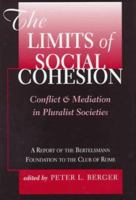 The Limits Of Social Cohesion: Conflict And Mediation In Pluralist Societies B002DZR1AM Book Cover